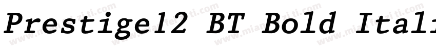Prestige12 BT Bold Italic字体转换